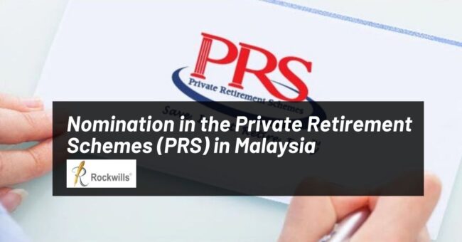 Nomination in the Private Retirement Schemes (PRS) in Malaysia
